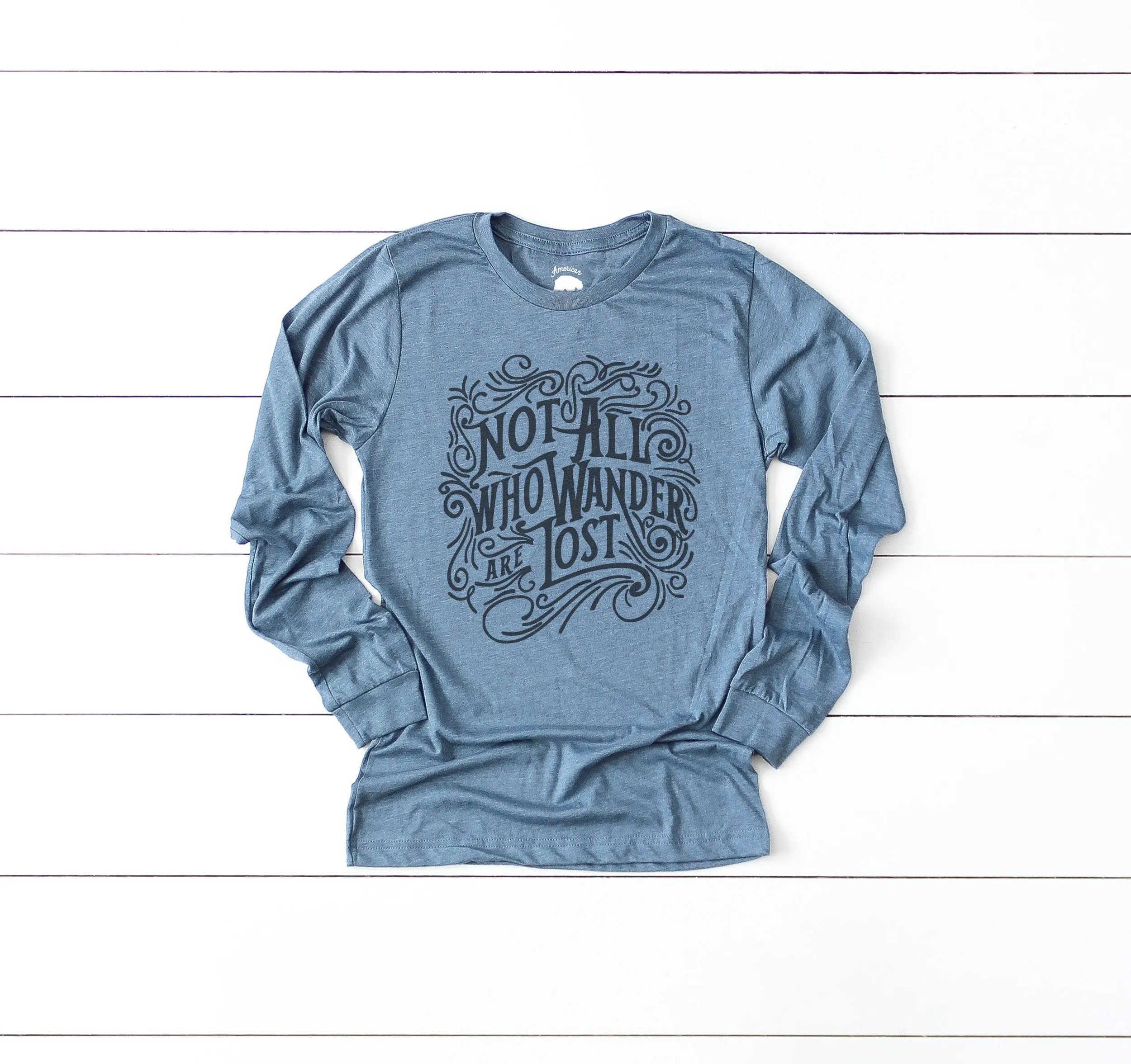 Not All Who Wander Are Lost Adult Long Sleeve Shirts